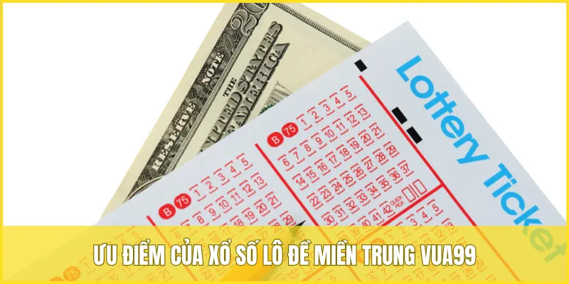 Những ưu điểm nổi bật của sảnh xổ số và lô đề miền Trung tại VUA99