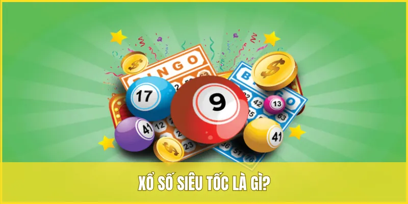 Xổ số siêu tốc là dạng xổ số người chơi có thể tham gia nhanh chóng, nhiều lần trong ngày