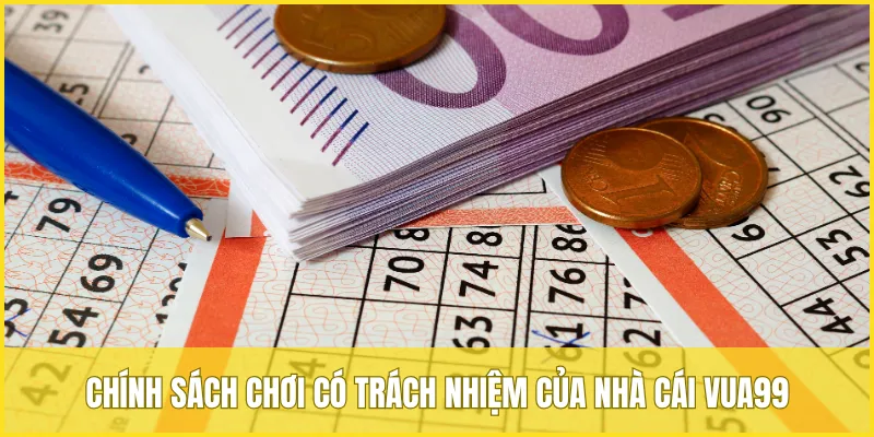 Chính sách chơi có trách nhiệm của nhà cái VUA99 xây dựng cho hội viên