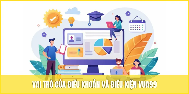 Tầm quan trọng của việc nắm vững điều khoản và điều kiện VUA99