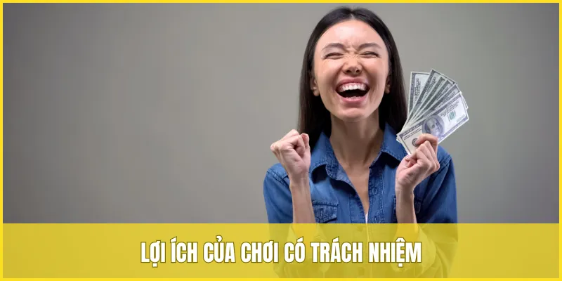 Lợi ích mang lại cho hội viên VUA99 khi tham gia chơi cá cược có trách nhiệm