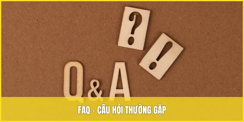 FAQ - Câu hỏi thường gặp khi tham gia nhà cái lô đề VUA99